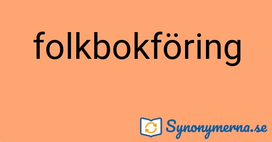 Bild som illustrerar ordet folkbokföring och dess synonymer.