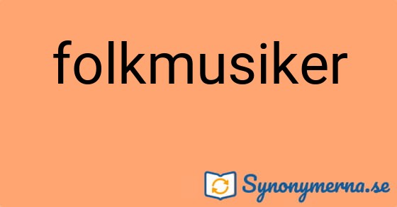 Bild som illustrerar ordet folkmusiker och dess synonymer.