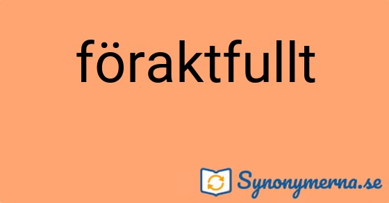 Bild som illustrerar ordet föraktfullt och dess synonymer.