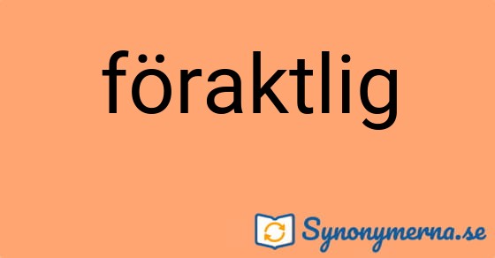 Bild som illustrerar ordet föraktlig och dess synonymer.