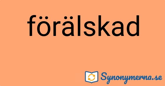 Bild som illustrerar ordet förälskad och dess synonymer.