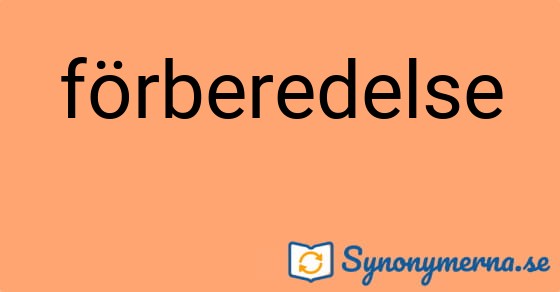 Bild som illustrerar ordet förberedelse och dess synonymer.