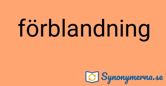 Bild som illustrerar ordet förblandning och dess synonymer.