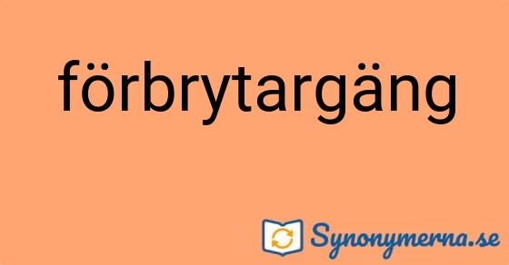 Bild som illustrerar ordet förbrytargäng och dess synonymer.