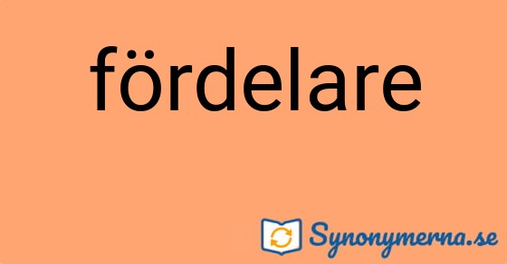 Bild som illustrerar ordet fördelare och dess synonymer.