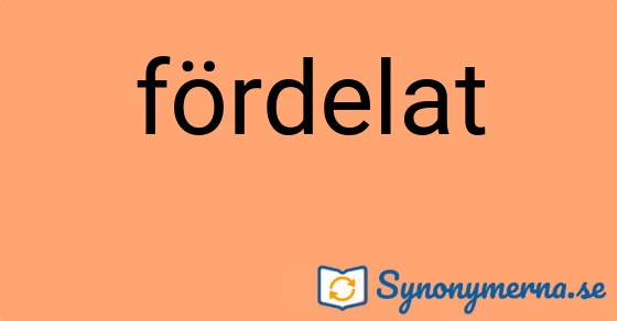 Bild som illustrerar ordet fördelat och dess synonymer.