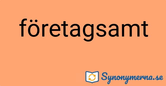 Bild som illustrerar ordet företagsamt och dess synonymer.