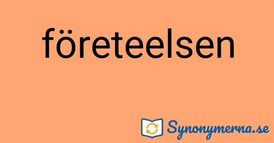 Bild som illustrerar ordet företeelsen och dess synonymer.