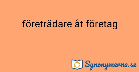 Bild som illustrerar uttrycket företrädare åt företag och dess synonymer.