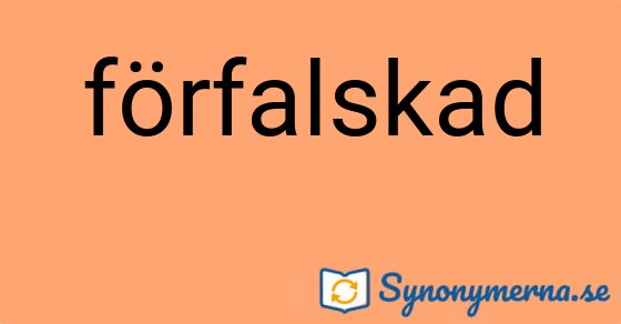 Bild som illustrerar ordet förfalskad och dess synonymer.