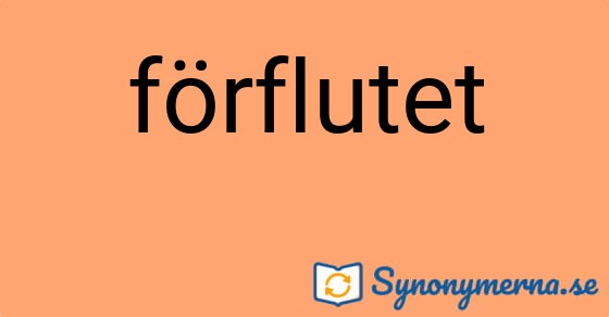 Bild som illustrerar ordet förflutet och dess synonymer.