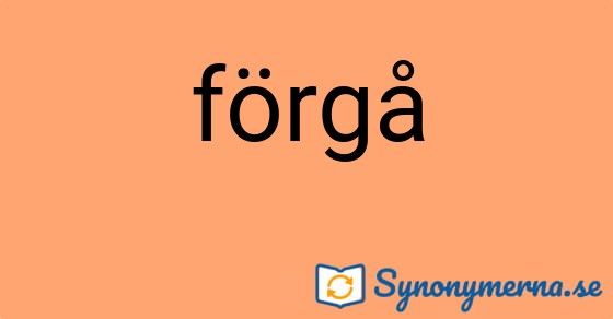 Bild som illustrerar ordet förgå och dess synonymer.
