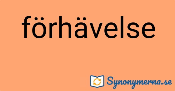 Bild som illustrerar ordet förhävelse och dess synonymer.