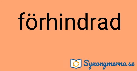 Bild som illustrerar ordet förhindrad och dess synonymer.