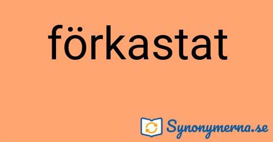 Bild som illustrerar ordet förkastat och dess synonymer.