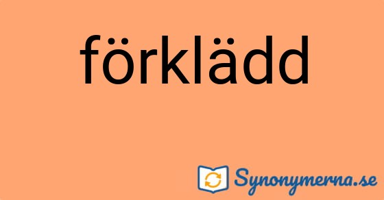 Bild som illustrerar ordet förklädd och dess synonymer.