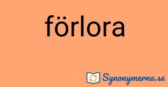Bild som illustrerar ordet förlora och dess synonymer.
