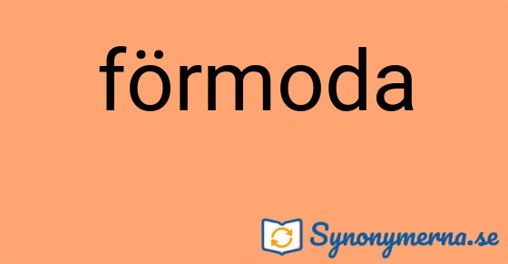 Bild som illustrerar ordet förmoda och dess synonymer.