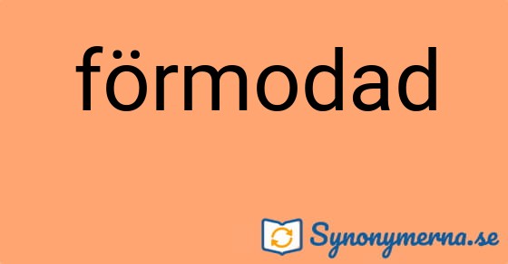 Bild som illustrerar ordet förmodad och dess synonymer.