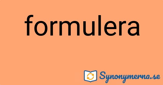 Bild som illustrerar ordet formulera och dess synonymer.
