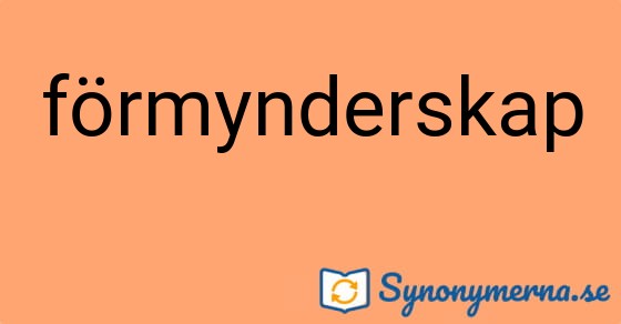 Bild som illustrerar ordet förmynderskap och dess synonymer.
