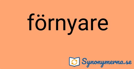 Bild som illustrerar ordet förnyare och dess synonymer.