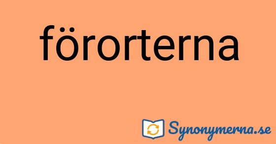 Bild som illustrerar ordet förorterna och dess synonymer.