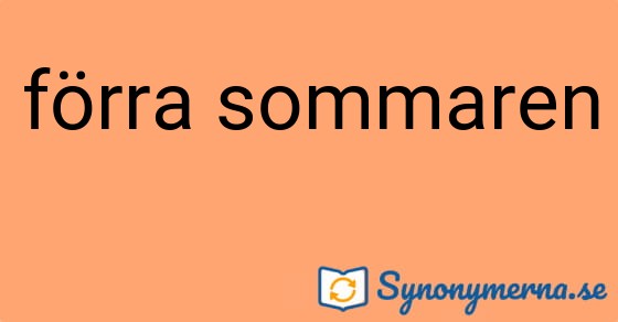 Bild som illustrerar uttrycket förra sommaren och dess synonymer.