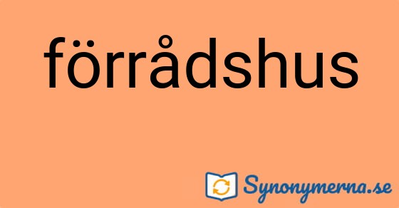 Bild som illustrerar ordet förrådshus och dess synonymer.