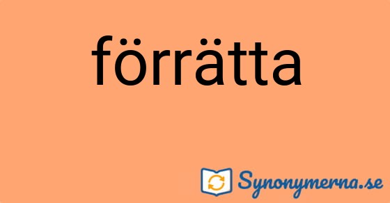 Bild som illustrerar ordet förrätta och dess synonymer.