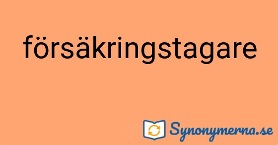Bild som illustrerar ordet försäkringstagare och dess synonymer.
