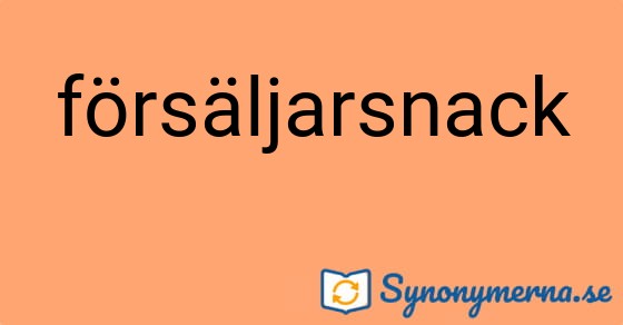 Bild som illustrerar ordet försäljarsnack och dess synonymer.