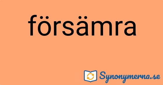 Bild som illustrerar ordet försämra och dess synonymer.