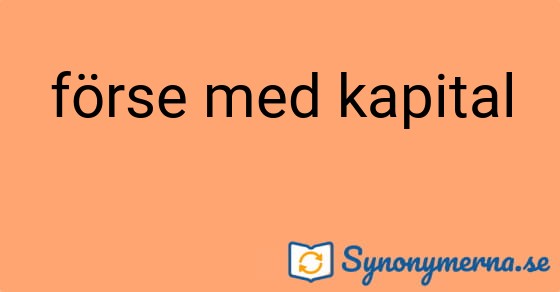 Bild som illustrerar uttrycket förse med kapital och dess synonymer.