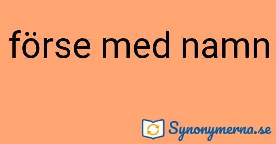 Bild som illustrerar uttrycket förse med namn och dess synonymer.