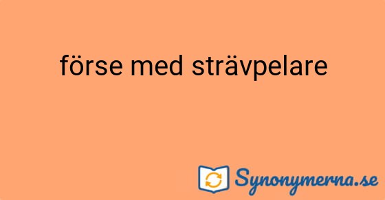 Bild som illustrerar uttrycket förse med strävpelare och dess synonymer.