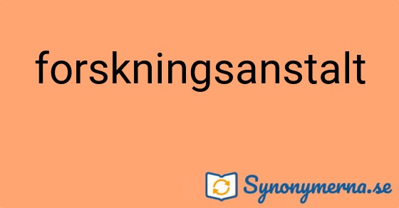 Bild som illustrerar ordet forskningsanstalt och dess synonymer.