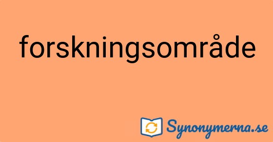 Bild som illustrerar ordet forskningsområde och dess synonymer.