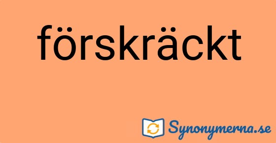 Bild som illustrerar ordet förskräckt och dess synonymer.
