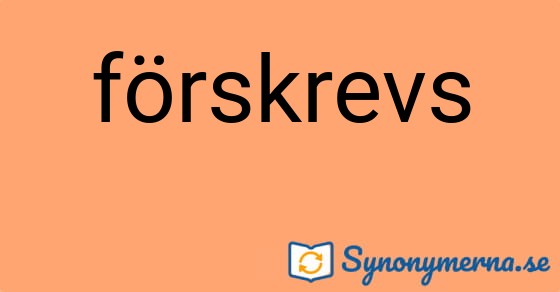 Bild som illustrerar ordet förskrevs och dess synonymer.