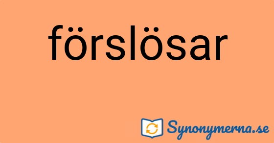 Bild som illustrerar ordet förslösar och dess synonymer.