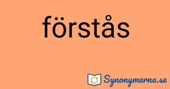 Bild som illustrerar ordet förstås och dess synonymer.