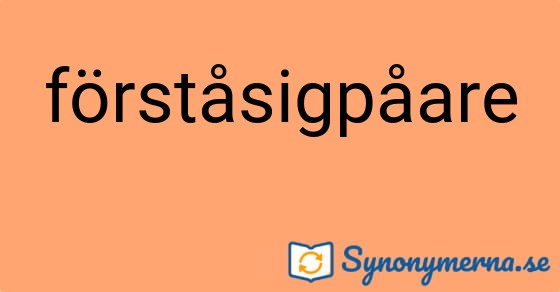 Bild som illustrerar ordet förståsigpåare och dess synonymer.