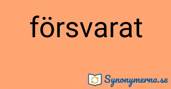 Bild som illustrerar ordet försvarat och dess synonymer.
