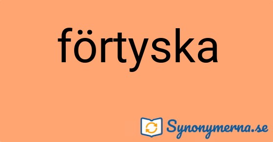Bild som illustrerar ordet förtyska och dess synonymer.