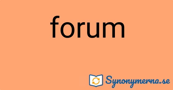 Bild som illustrerar ordet forum och dess synonymer.