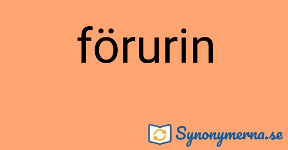 Bild som illustrerar ordet förurin och dess synonymer.