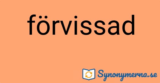 Bild som illustrerar ordet förvissad och dess synonymer.