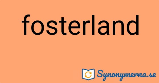 Bild som illustrerar ordet fosterland och dess synonymer.
