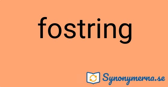Bild som illustrerar ordet fostring och dess synonymer.